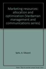 9780884050582-0884050580-Marketing Resources: Allocation and Optimization (Vardaman Management and Communications Series)