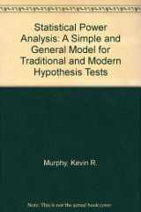 9780805829464-0805829466-Statistical Power Analysis: A Simple and General Model for Traditional and Modern Hypothesis Tests