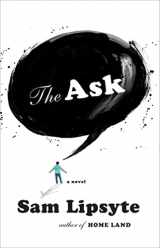 9780374298913-0374298912-The Ask: A Novel