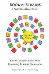 9781940548005-1940548004-Book of Strains, Second Edition: The 65 Strains Most Commonly Found at Dispensaries