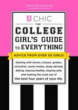 9781492645993-1492645990-U Chic: The College Girl's Guide to Everything: Dealing with Dorms, Classes, Sororities, Social Media, Dating, Staying Safe, and Making the Most Out of the Best Four Years of Your Life (Grad Gifts)