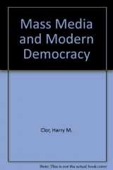 9780528650932-0528650939-The Mass Media and Modern Democracy.