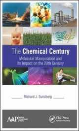 9781771883665-1771883669-The Chemical Century: Molecular Manipulation and Its Impact on the 20th Century