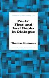9781433114892-1433114895-Poets' First and Last Books in Dialogue (Studies in Modern Poetry)