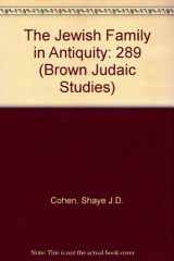 9781555409197-1555409199-The Jewish Family in Antiquity (Brown Judaic Studies)