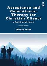 9781032018782-103201878X-Acceptance and Commitment Therapy for Christian Clients: A Faith-Based Workbook