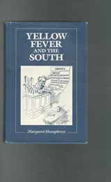 9780813518206-0813518202-Yellow Fever & The South (Health and Medicine in American Society)