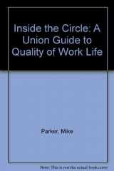 9780896083028-0896083020-Inside the Circle: A Union Guide to Quality of Work Life