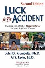 9781886230033-188623003X-Luck Is No Accident: Making the Most of Happenstance in Your Life and Career