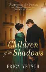 9780825447150-0825447151-Children of the Shadows (Thorndike & Swan Regency Mysteries, 3)