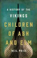 9780465096985-0465096980-Children of Ash and Elm: A History of the Vikings