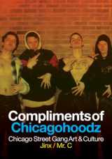 9781627310659-1627310657-Compliments of Chicagohoodz: Chicago Street Gang Art & Culture