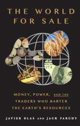 9780190078959-0190078952-The World For Sale: Money, Power, and the Traders Who Barter the Earth's Resources