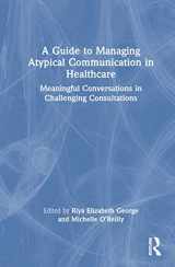 9780367696122-0367696126-A Guide to Managing Atypical Communication in Healthcare