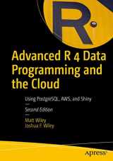 9781484259726-1484259726-Advanced R 4 Data Programming and the Cloud: Using PostgreSQL, AWS, and Shiny