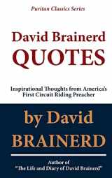 9781611045604-1611045606-David Brainerd QUOTES: Inspirational Thoughts From America’s First Circuit Riding Preacher
