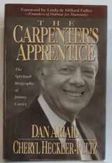 9780310200123-0310200121-The Carpenter's Apprentice: The Spiritual Biography of Jimmy Carter