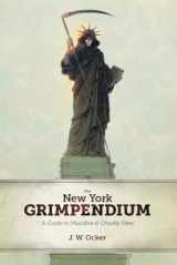 9780881509908-0881509906-The New York Grimpendium: A Guide to Macabre and Ghastly Sites in New York State