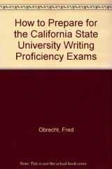 9780812049626-0812049624-How to Prepare for the California State University Writing Proficiency Exams