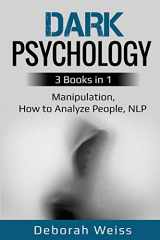 9781087863894-1087863899-Dark Psychology: 3 Books in 1 - Manipulation, How to Analyze People, NLP