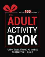 9781801016384-1801016380-The Adult Activity Book: Swear Word Gift Book for Adults - Trivia, Puzzles, Coloring Pages, Mazes, Nonograms, Memes & More! Funny Activities To Make You Laugh!