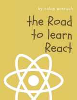9781979807074-1979807078-The Road to learn React: Your journey to master plain yet pragmatic React.js