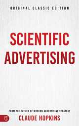 9781640954250-1640954252-Scientific Advertising: Original Classic Edition