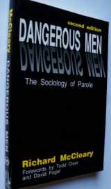 9780911577242-0911577246-Dangerous Men: The Sociology of Parole