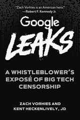 9781510767362-1510767363-Google Leaks: A Whistleblower's Exposé of Big Tech Censorship