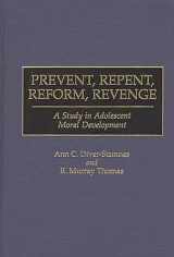 9780313297304-0313297304-Prevent, Repent, Reform, Revenge: A Study in Adolescent Moral Development (Contributions in Psychology) (International Contributions in Psychology)