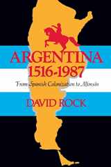 9780520061781-0520061780-Argentina, 1516-1987: From Spanish Colonization to Alfonsín