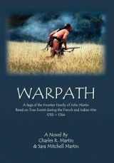 9781436353151-1436353157-Warpath: A Saga of the Frontier Family of John Martin