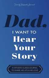 9781087852713-1087852714-Dad, I Want to Hear Your Story: A Father's Guided Journal to Share His Life & His Love