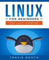 9781700073495-1700073494-Linux for Beginners: Basic Linux Commands and Shell Scripting