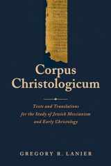 9781683071808-1683071808-Corpus Christologicum: Texts and Translations for the Study of Jewish Messianism and Early Christology