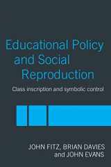 9780415240055-0415240050-Education Policy and Social Reproduction: Class Inscription & Symbolic Control