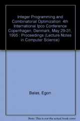 9780387594088-0387594086-Integer Programming and Combinatorial Optimization: 4th International Ipco Conference Copenhagen, Denmark, May 29-31, 1995 : Proceedings (Lecture Notes in Computer Science)