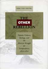 9780804737401-0804737401-The Other Rebellion: Popular Violence, Ideology, and the Mexican Struggle for Independence, 1810-1821