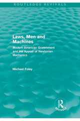 9780415616652-0415616654-Laws, Men and Machines: Modern American Government and the Appeal of Newtonian Mechanics (Routledge Revivals)