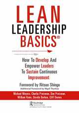 9781498780957-1498780954-Lean Leadership BASICS: How to Develop and Empower Leaders to Sustain Continuous Improvement