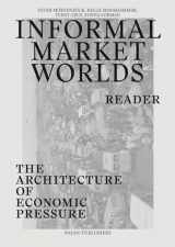 9789462081956-9462081956-Informal Market Worlds: Reader: The Architecture of Economic Pressure