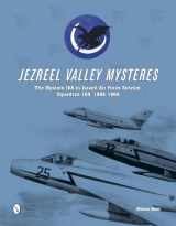 9780764348259-0764348256-Jezreel Valley Mysteres: The Mystere IVA in Israeli Air Force Service, Squadron 109, 1956-1968