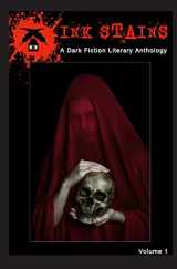 9780692628119-0692628118-Ink Stains: A Dark Fiction Literary Anthology