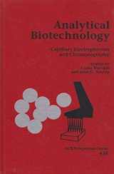 9780841218192-0841218196-Analytical Biotechnology: Capillary Electrophoresis and Chromatography (ACS Symposium Series)