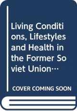 9780415679442-0415679443-Living Conditions, Lifestyles and Health in the Former Soviet Union (Routledge Contemporary Russia and Eastern Europe Series)