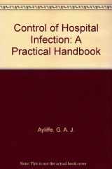 9780442316693-0442316690-Control of Hospital Infection: A Practical Handbook