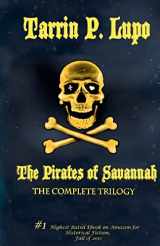 9781937311001-1937311007-Pirates of Savannah: The Birth of Freedom in the Low Country