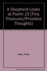 9780310962755-0310962757-A Shepherd Looks at Psalm 23 (Tiny Treasures/Priceless Thoughts)