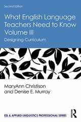 9780367225827-0367225824-What English Language Teachers Need to Know Volume III (ESL & Applied Linguistics Professional Series)