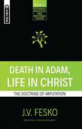 9781781919088-1781919089-Death in Adam, Life in Christ: The Doctrine of Imputation (Reformed Exegetical Doctrinal Studies series)